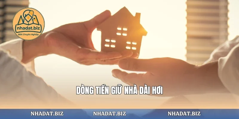 Dòng tiền giữ nhà dài hơi