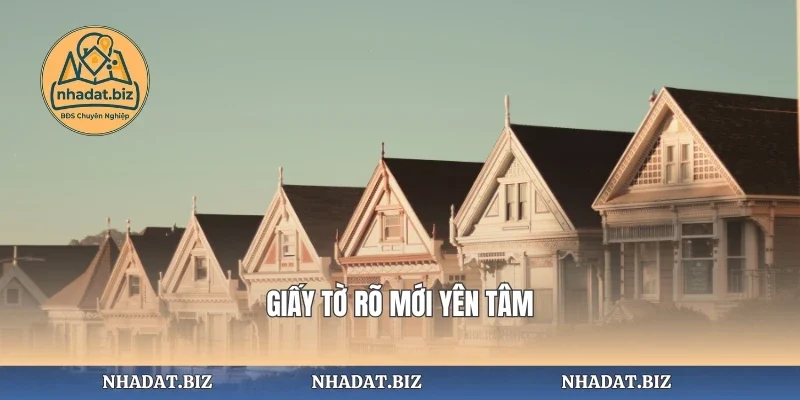 Giấy tờ rõ mới yên tâm