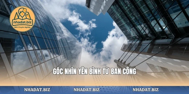 Góc nhìn yên bình từ ban công