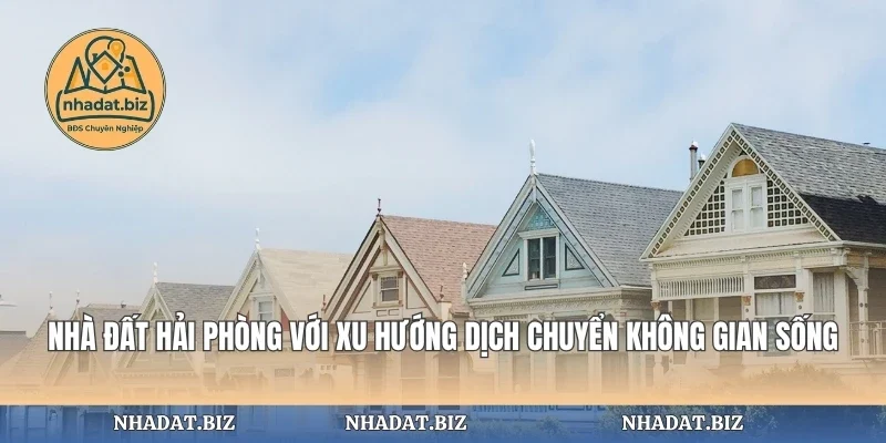 Nhà Đất Hải Phòng Với Xu Hướng