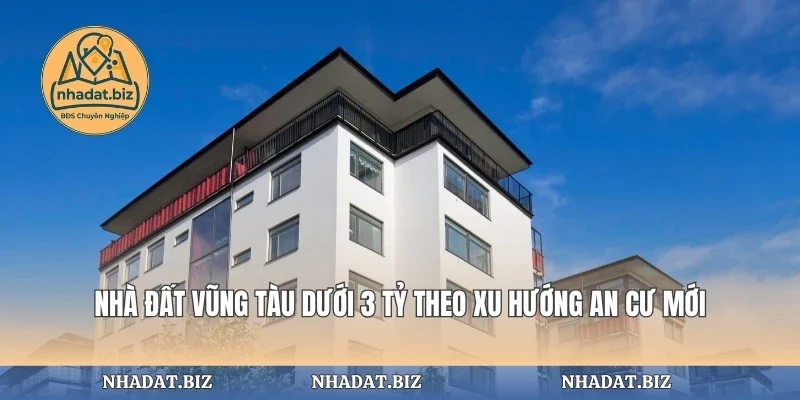 Nhà Đất Vũng Tàu Dưới 3 Tỷ